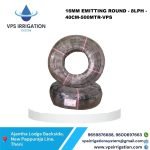 16MM EMITTING ROUND-8LPH-40CM-500MTR-VPS